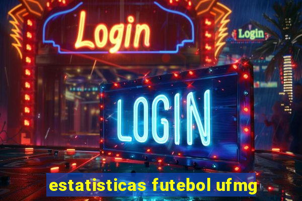 estatisticas futebol ufmg